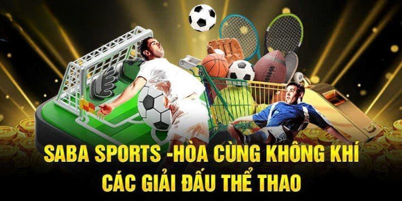 Bộ môn cá cược tại thể thao SABA